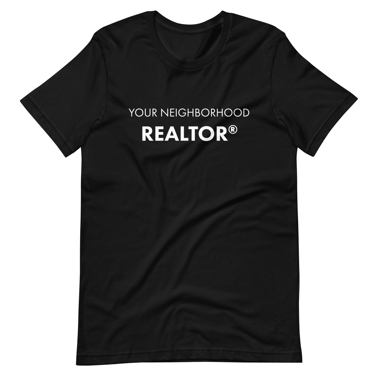 Your Neighborhood Realtor Shirt